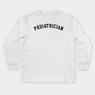 Pediatrician Kids Long Sleeve T-Shirt